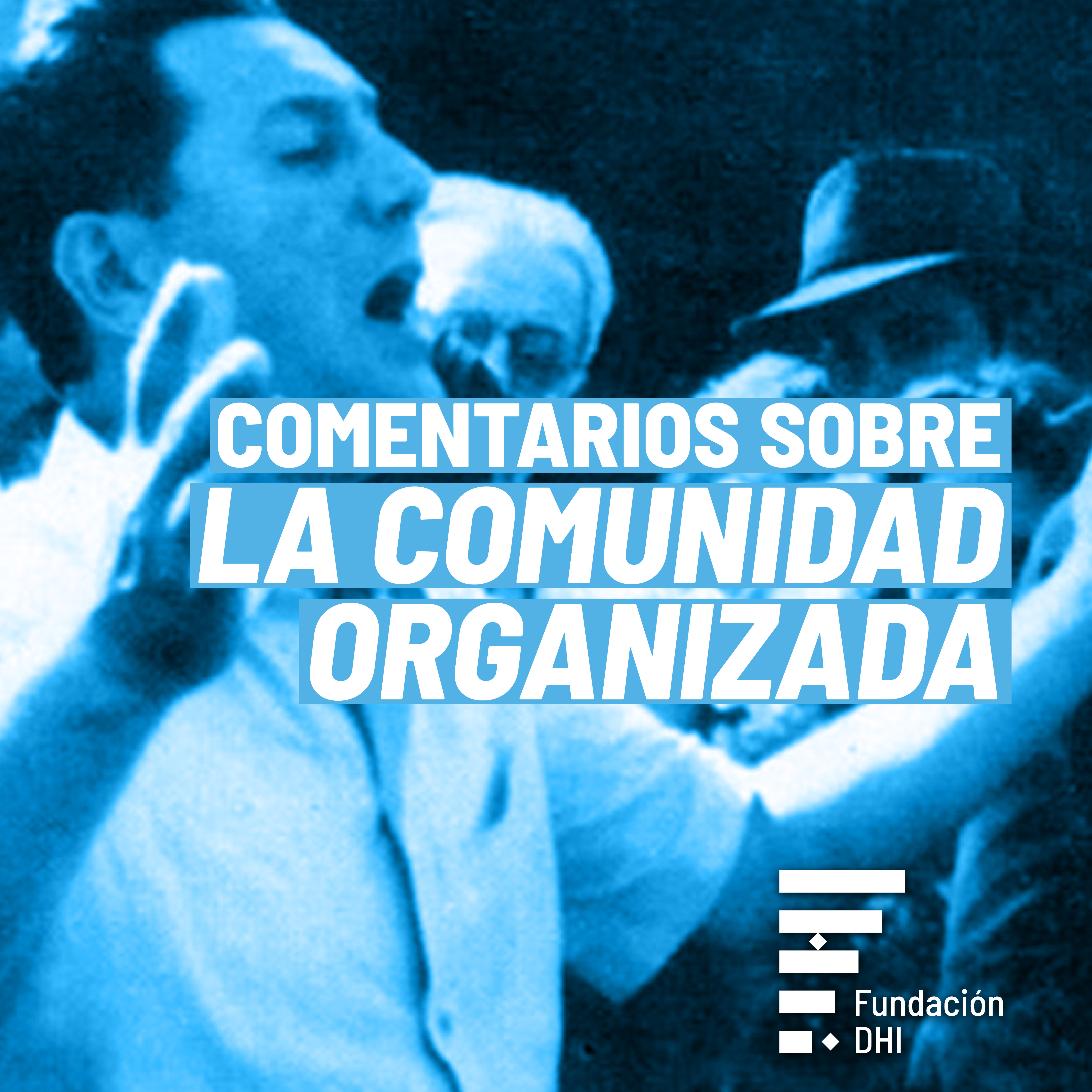 ENSAYO | COMENTARIOS SOBRE LA COMUNIDAD ORGANIZADA