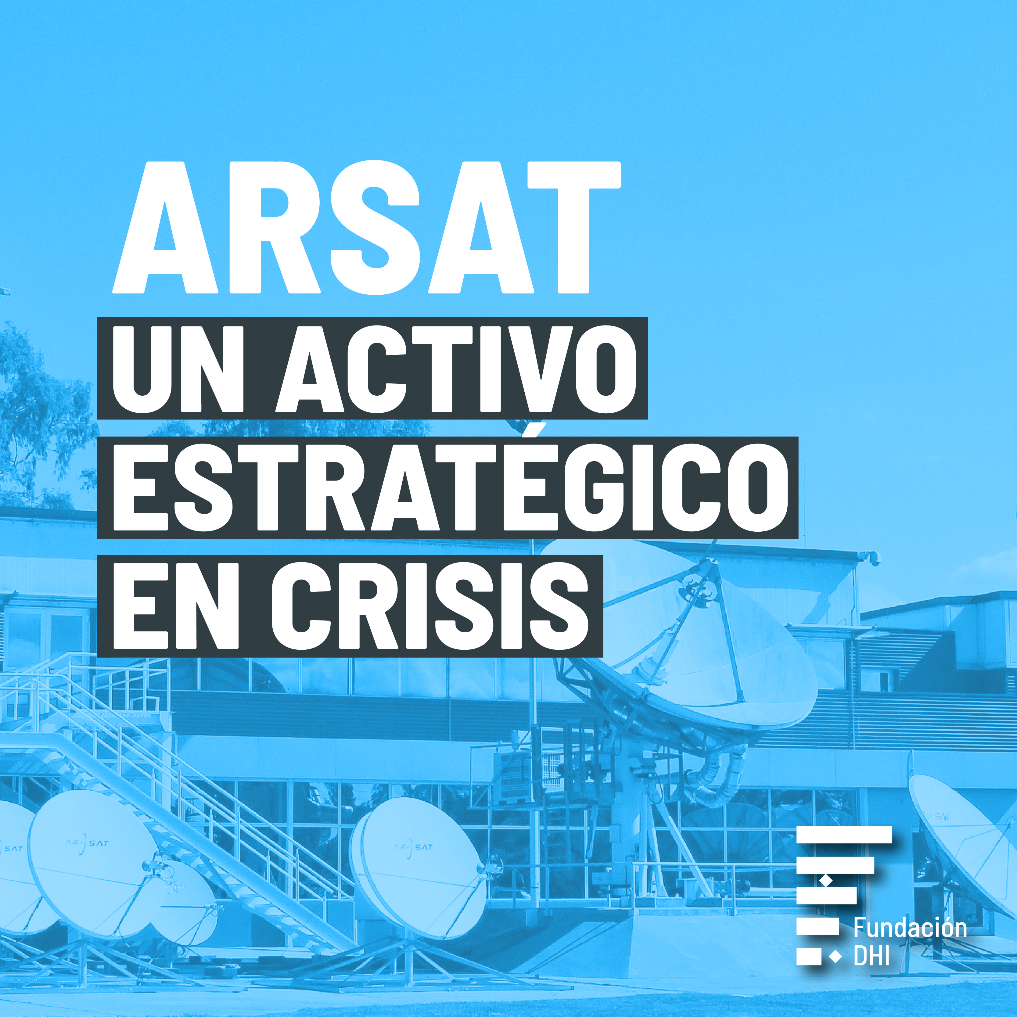 INFORME | ARSAT: un activo estratégico en crisis