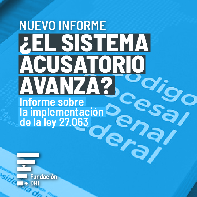 INFORME | ¿EL SISTEMA ACUSATORIO AVANZA?
