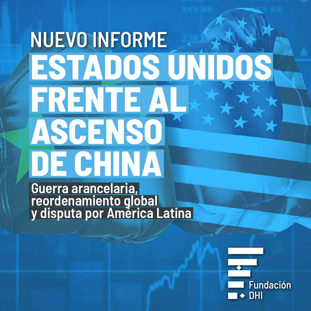 INFORME | ESTADOS UNIDOS FRENTE AL ASCENSO DE CHINA